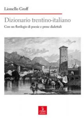 9788883148224-Dizionario italiano-trentino. Con un florilegio di poesie e prose dialettali.